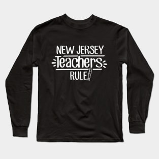 New Jersey Teachers Rule Long Sleeve T-Shirt